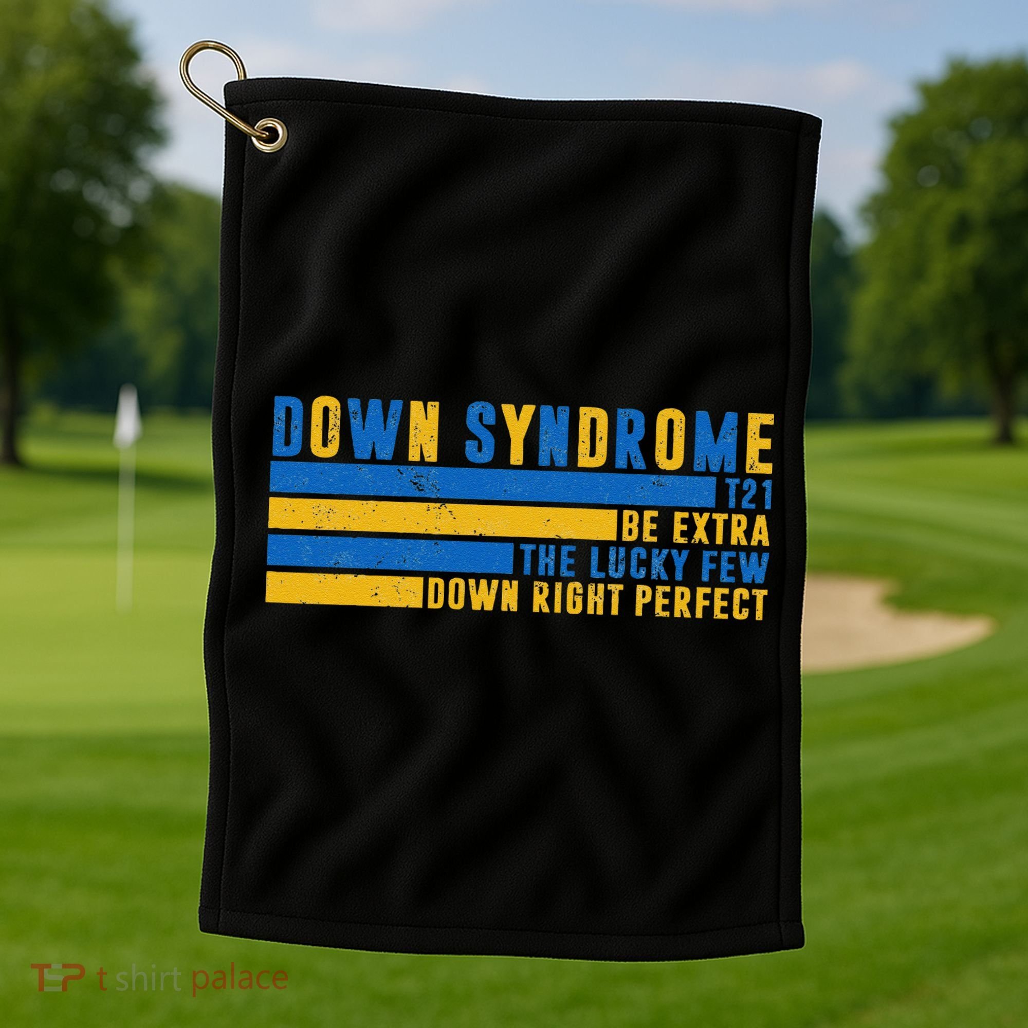 Down Syndrome T21 Be Extra The Lucky Few Down Right Perfect Golf Towel