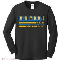 Down Syndrome T21 Be Extra The Lucky Few Down Right Perfect Kids Long Sleeve Shirt thumb 0