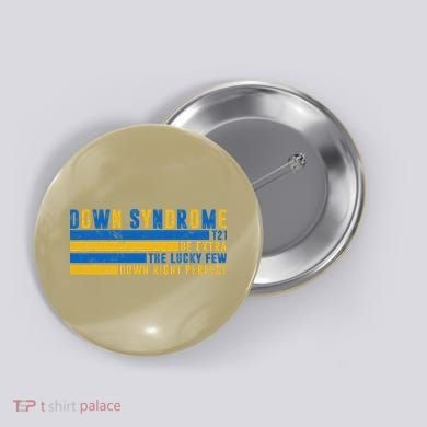 Down Syndrome T21 Be Extra The Lucky Few Down Right Perfect Button