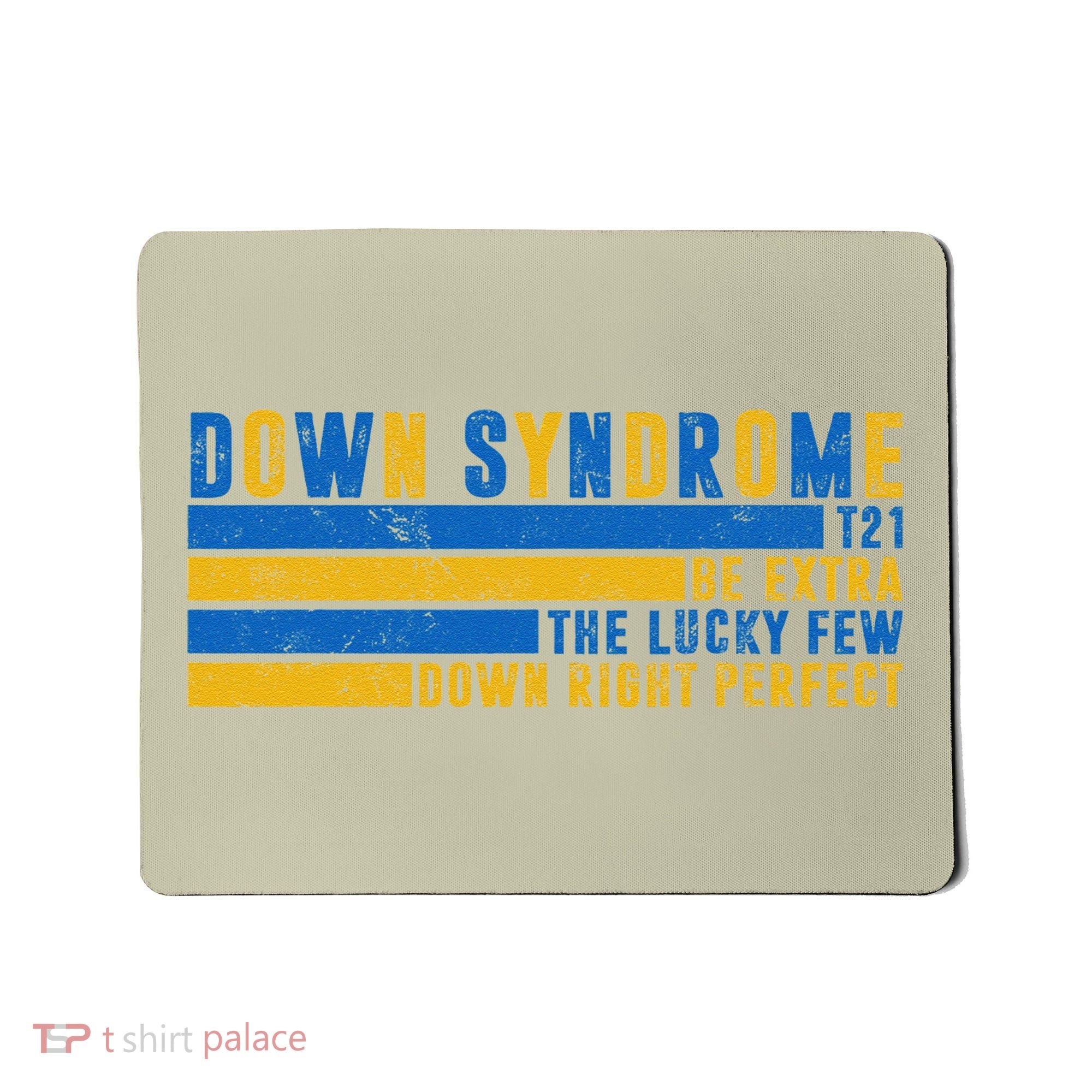 Down Syndrome T21 Be Extra The Lucky Few Down Right Perfect Mousepad