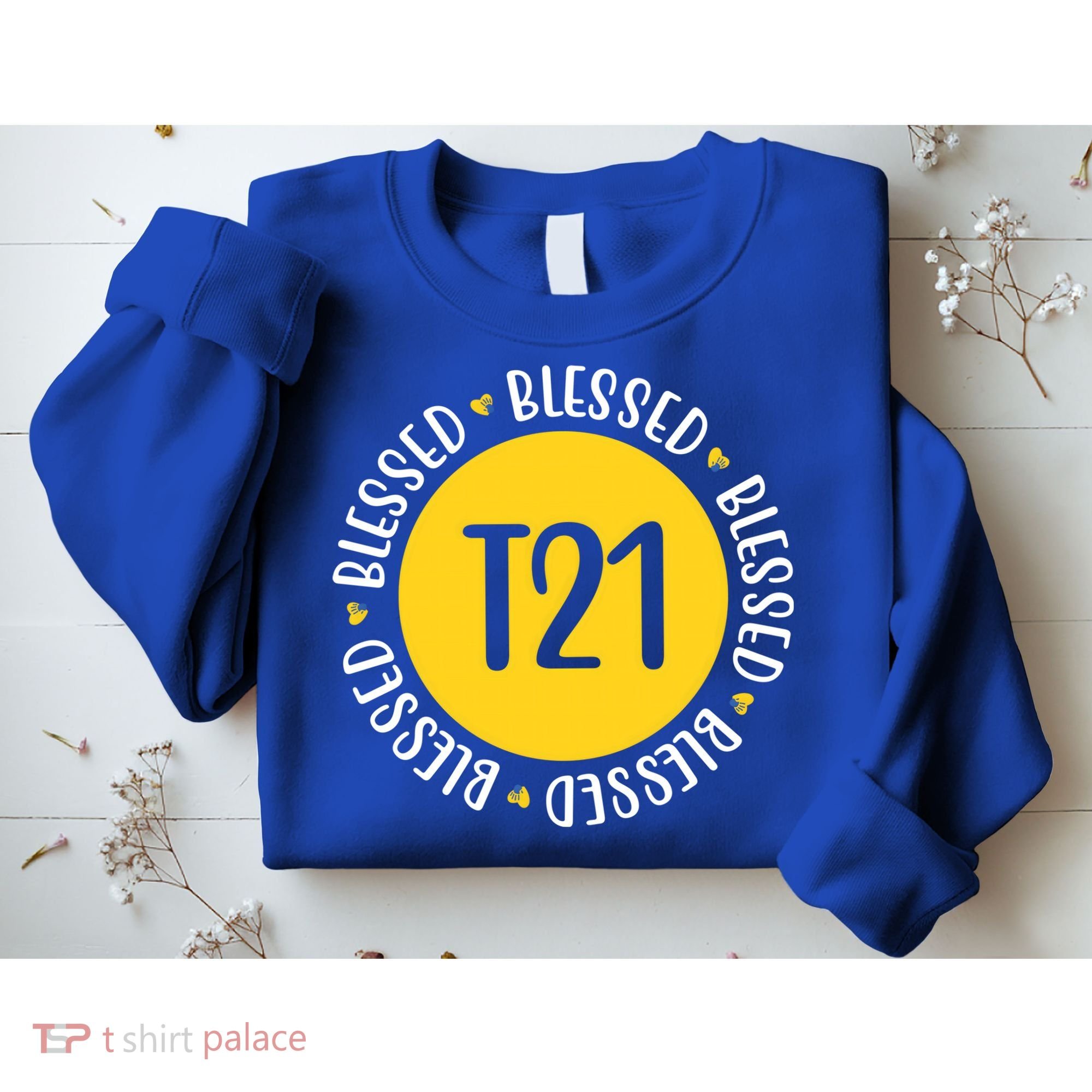 Down Syndrome T21 Blessed Awareness Sweatshirt