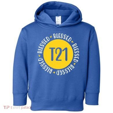 Down Syndrome T21 Blessed Awareness Toddler Hoodie