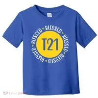 Down Syndrome T21 Blessed Awareness Toddler T-Shirt thumb 0