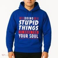 Doing Stupid Things Is Good For Your Soul Snowboarding Fans Cool Gift Hoodie thumb 2