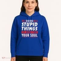 Doing Stupid Things Is Good For Your Soul Snowboarding Fans Cool Gift Hoodie thumb 5