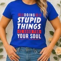 Doing Stupid Things Is Good For Your Soul Snowboarding Fans Cool Gift Women's T-Shirt thumb 2