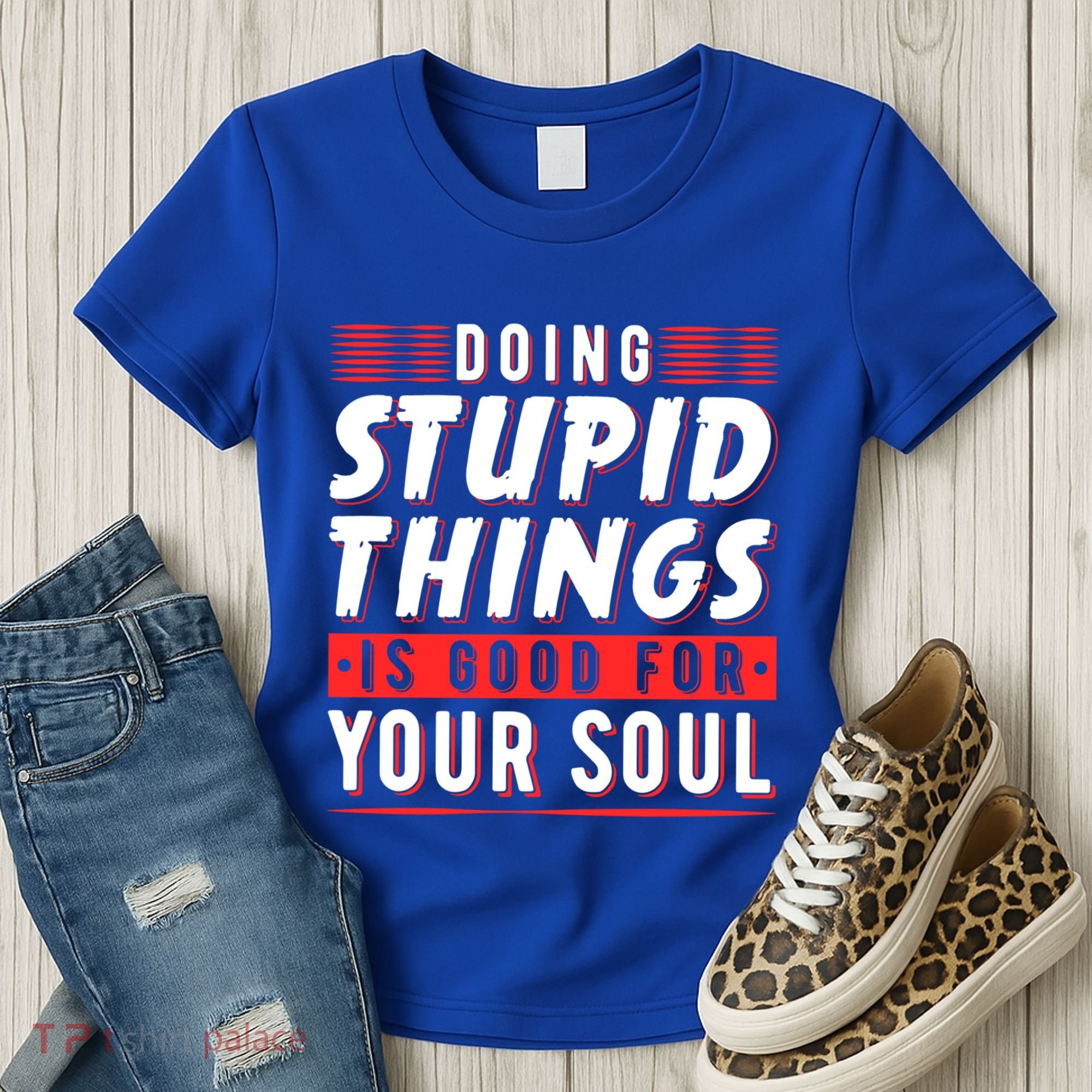 Doing Stupid Things Is Good For Your Soul Snowboarding Fans Cool Gift Women's T-Shirt