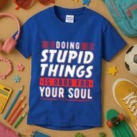 Doing Stupid Things Is Good For Your Soul Snowboarding Fans Cool Gift Kids T-Shirt thumb 3