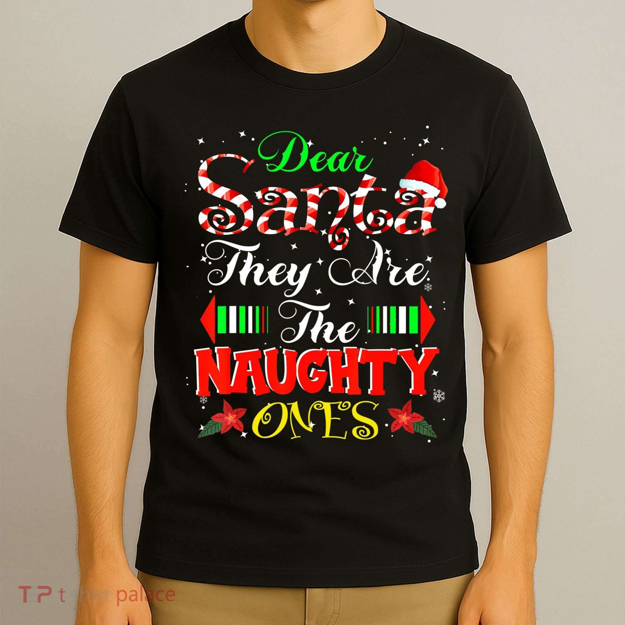 Dear Santa They Are The Naughty Ones Christmas T-Shirt