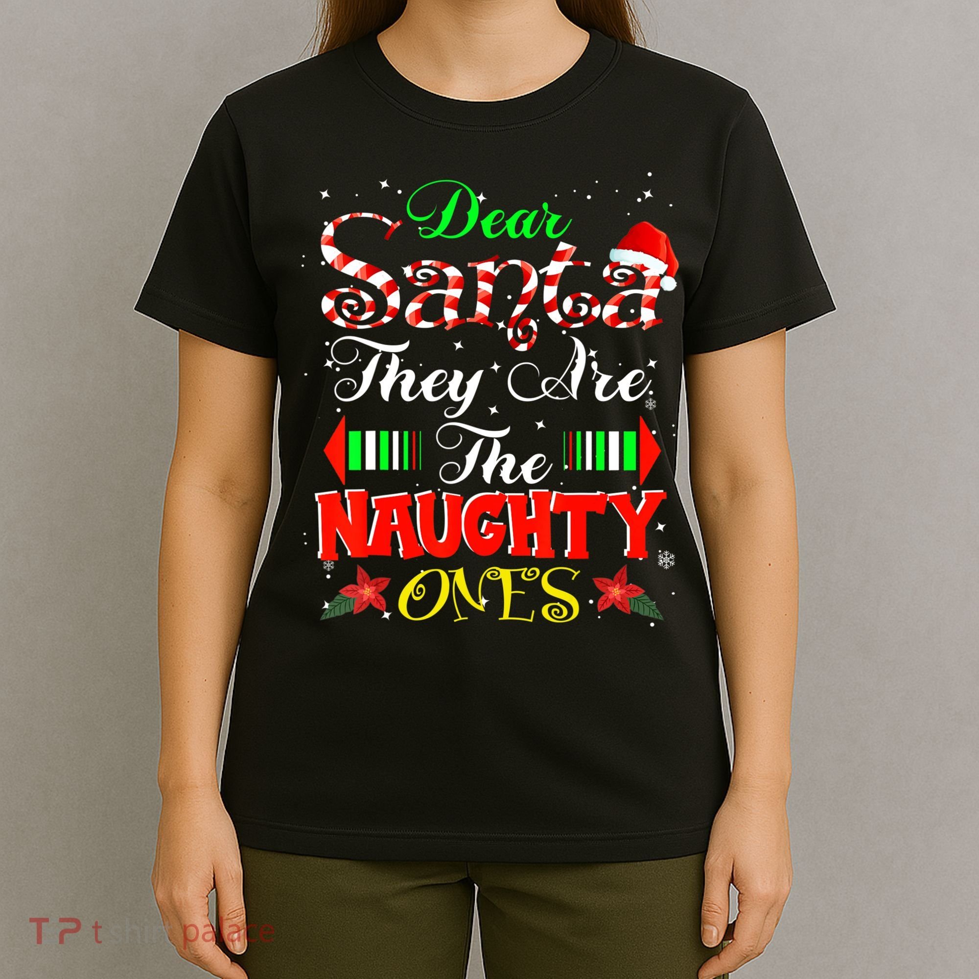 Dear Santa They Are The Naughty Ones Christmas T-Shirt