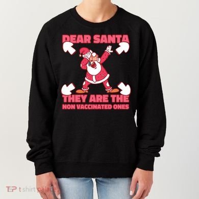 Dear Santa They Are The Non Vaccinated Ones Women's Sweatshirt