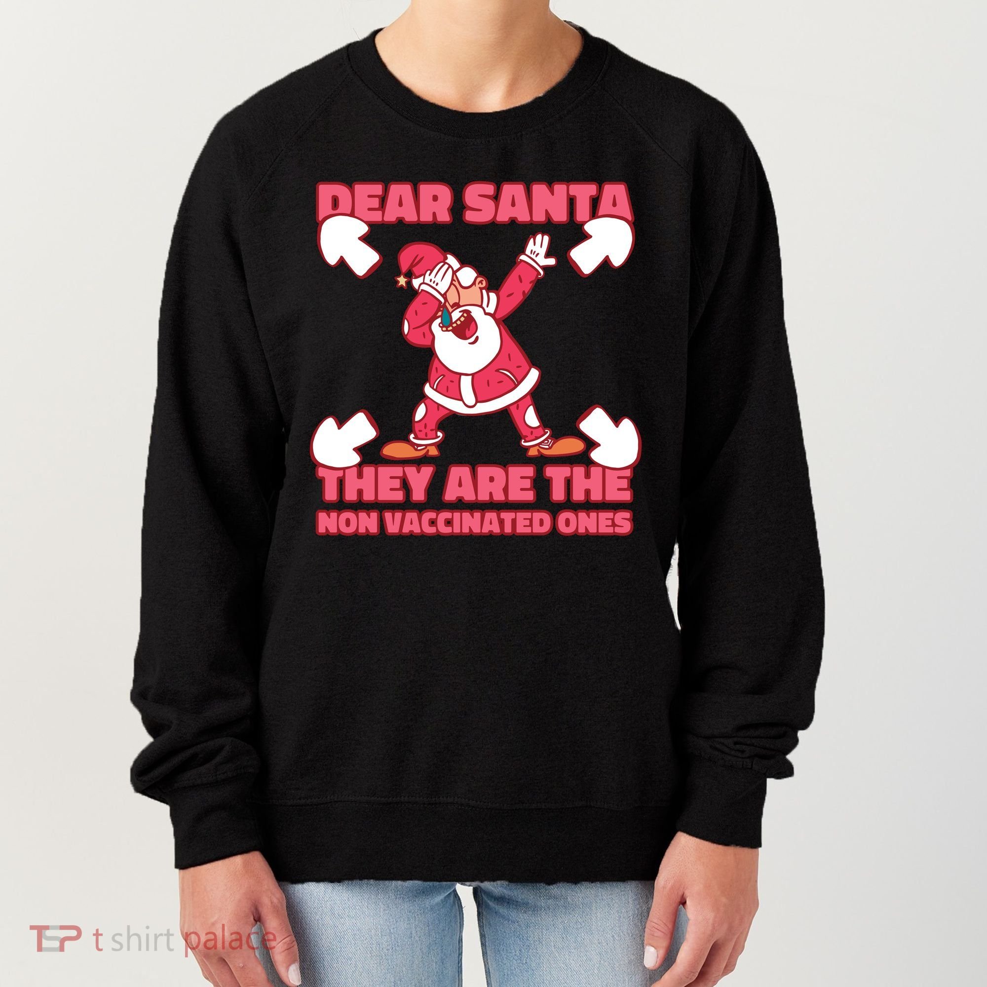 Dear Santa They Are The Non Vaccinated Ones Women's Sweatshirt