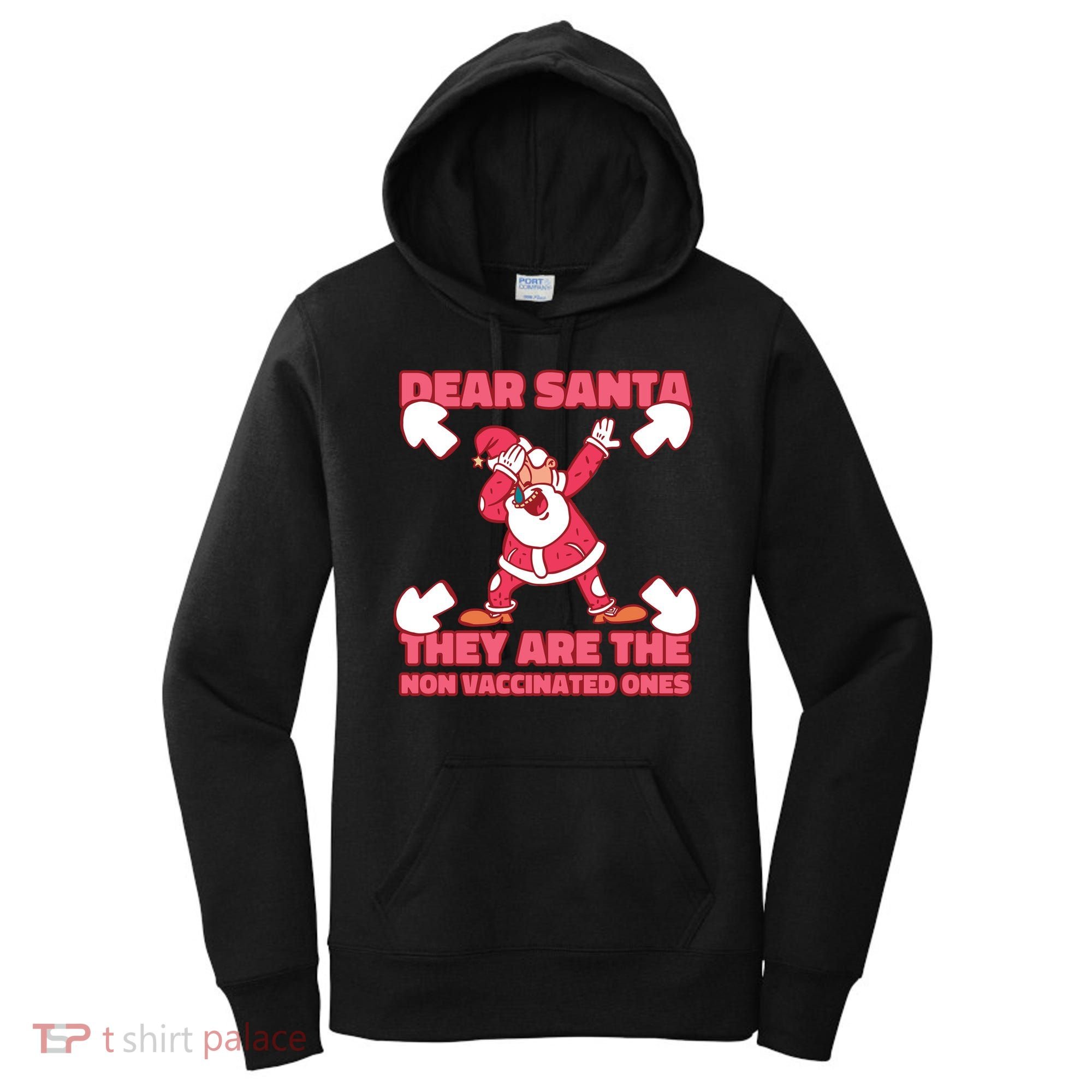 Dear Santa They Are The Non Vaccinated Ones Women's Hoodie