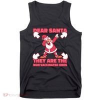 Dear Santa They Are The Non Vaccinated Ones Tank Top thumb 0