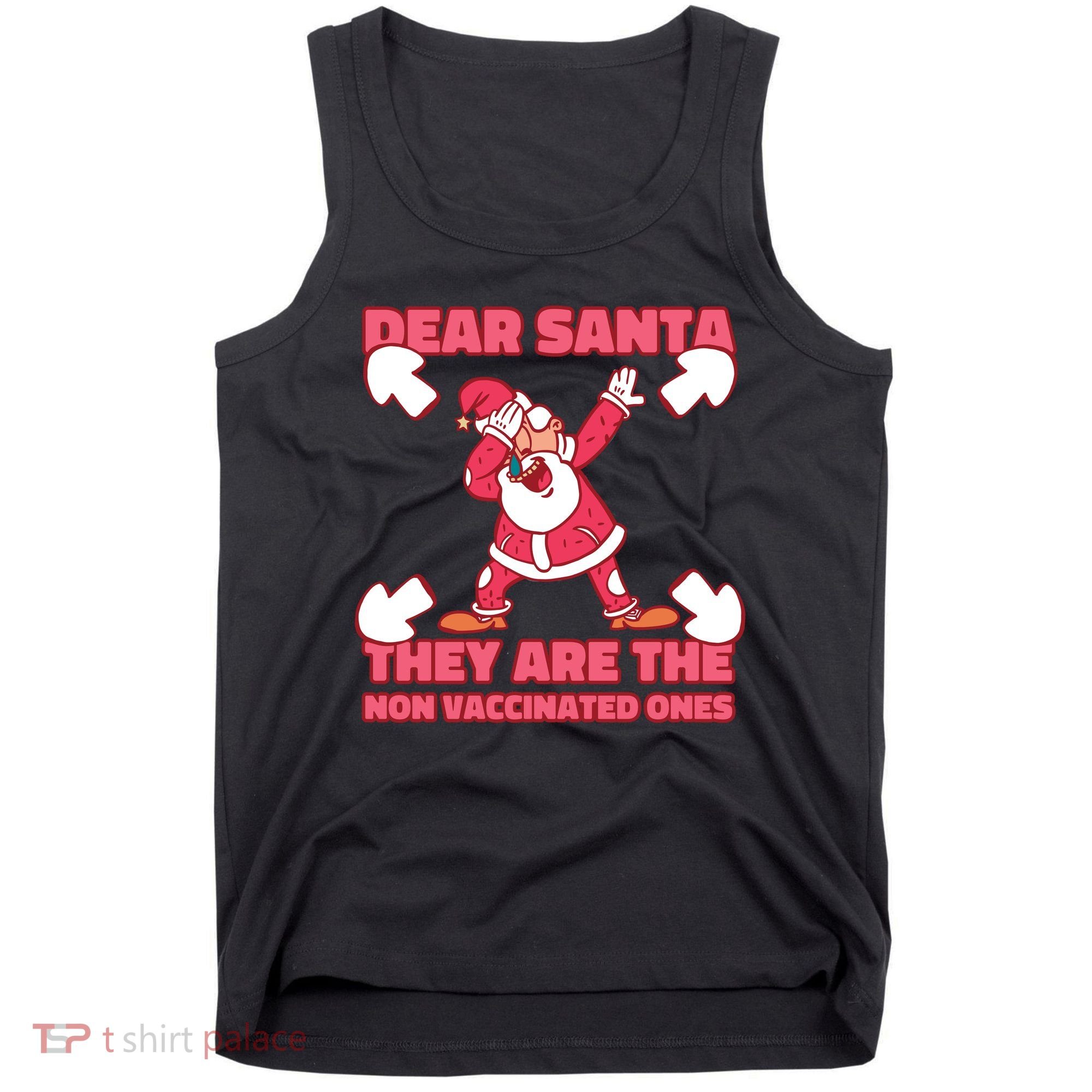 Dear Santa They Are The Non Vaccinated Ones Tank Top