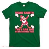 Dear Santa They Are The Non Vaccinated Ones T-Shirt thumb 0