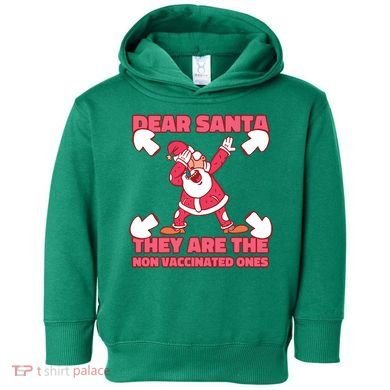 Dear Santa They Are The Non Vaccinated Ones Toddler Hoodie