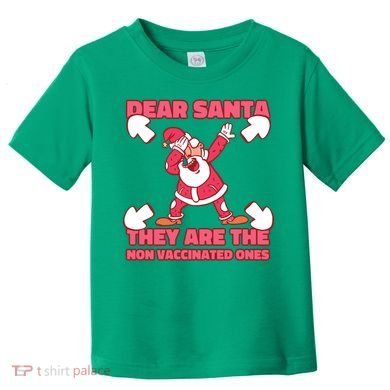 Dear Santa They Are The Non Vaccinated Ones Toddler T-Shirt