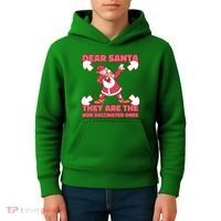 Dear Santa They Are The Non Vaccinated Ones Kids Hoodie thumb 4