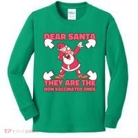 Dear Santa They Are The Non Vaccinated Ones Kids Long Sleeve Shirt thumb 0
