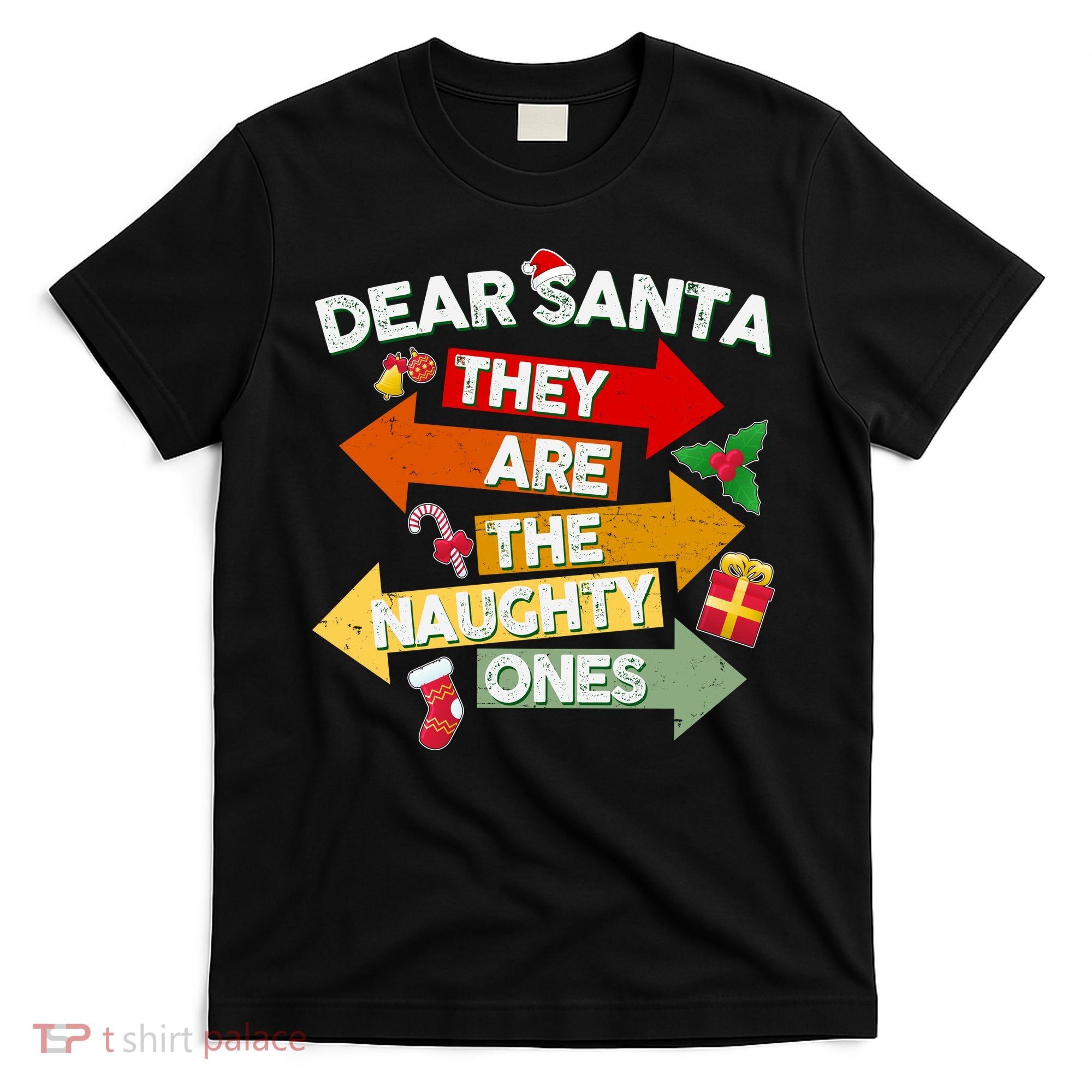 Dear Santa They Are The Naughty Ones T-Shirt