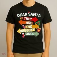 Dear Santa They Are The Naughty Ones T-Shirt thumb 3