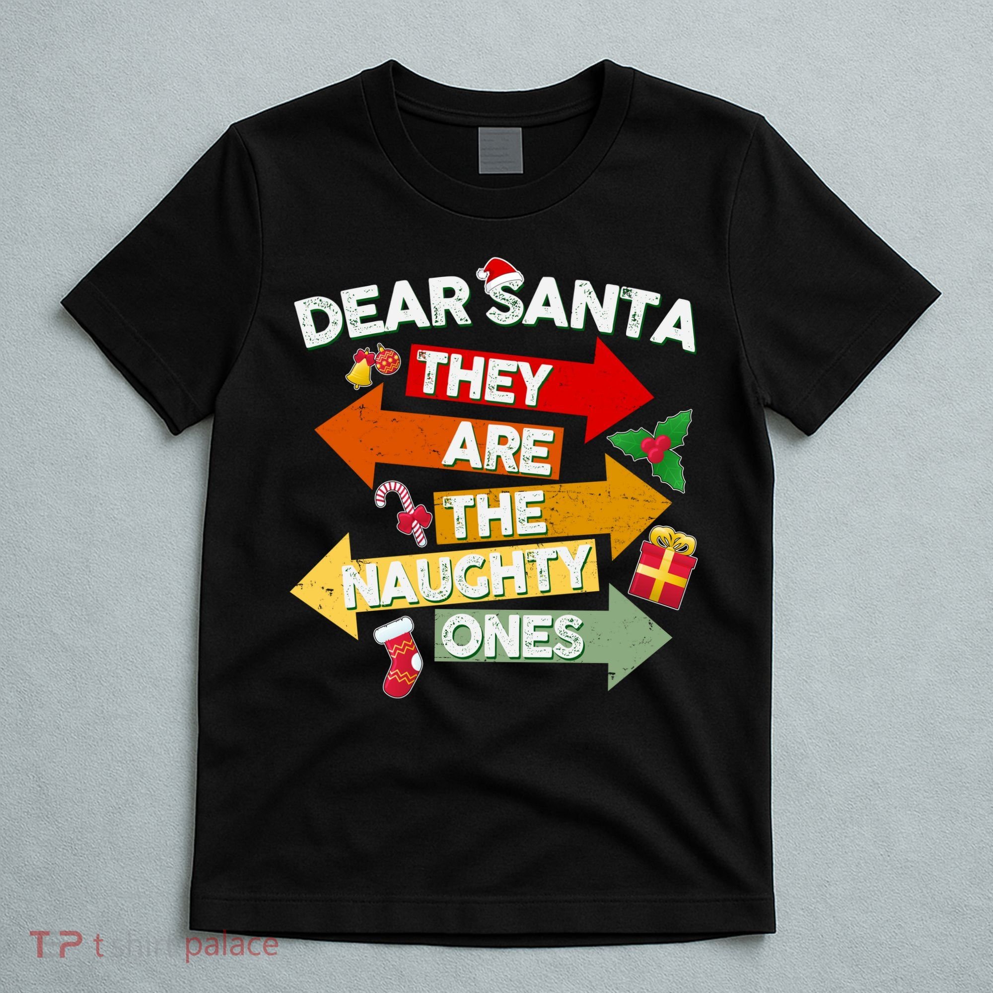 Dear Santa They Are The Naughty Ones T-Shirt