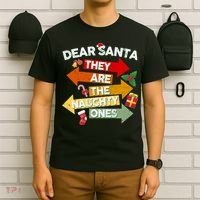 Dear Santa They Are The Naughty Ones T-Shirt thumb 6