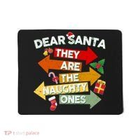 Dear Santa They Are The Naughty Ones Mousepad thumb 0