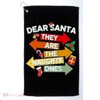 Dear Santa They Are The Naughty Ones Golf Towel thumb 0