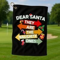 Dear Santa They Are The Naughty Ones Golf Towel thumb 1
