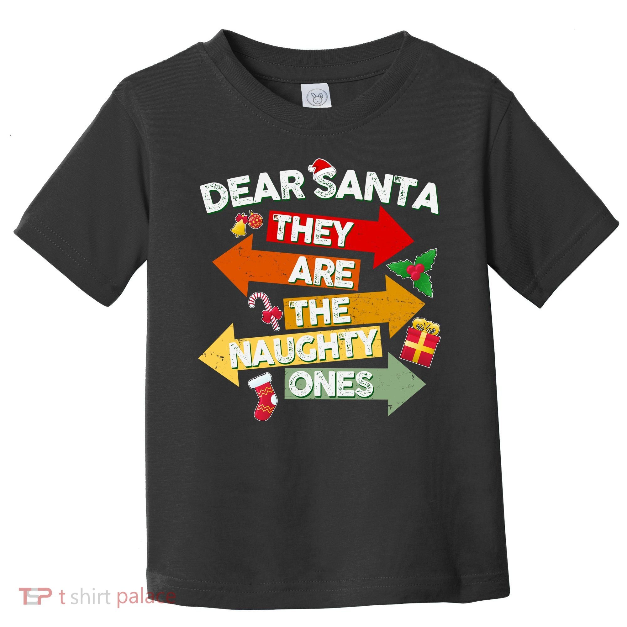 Dear Santa They Are The Naughty Ones Toddler T-Shirt