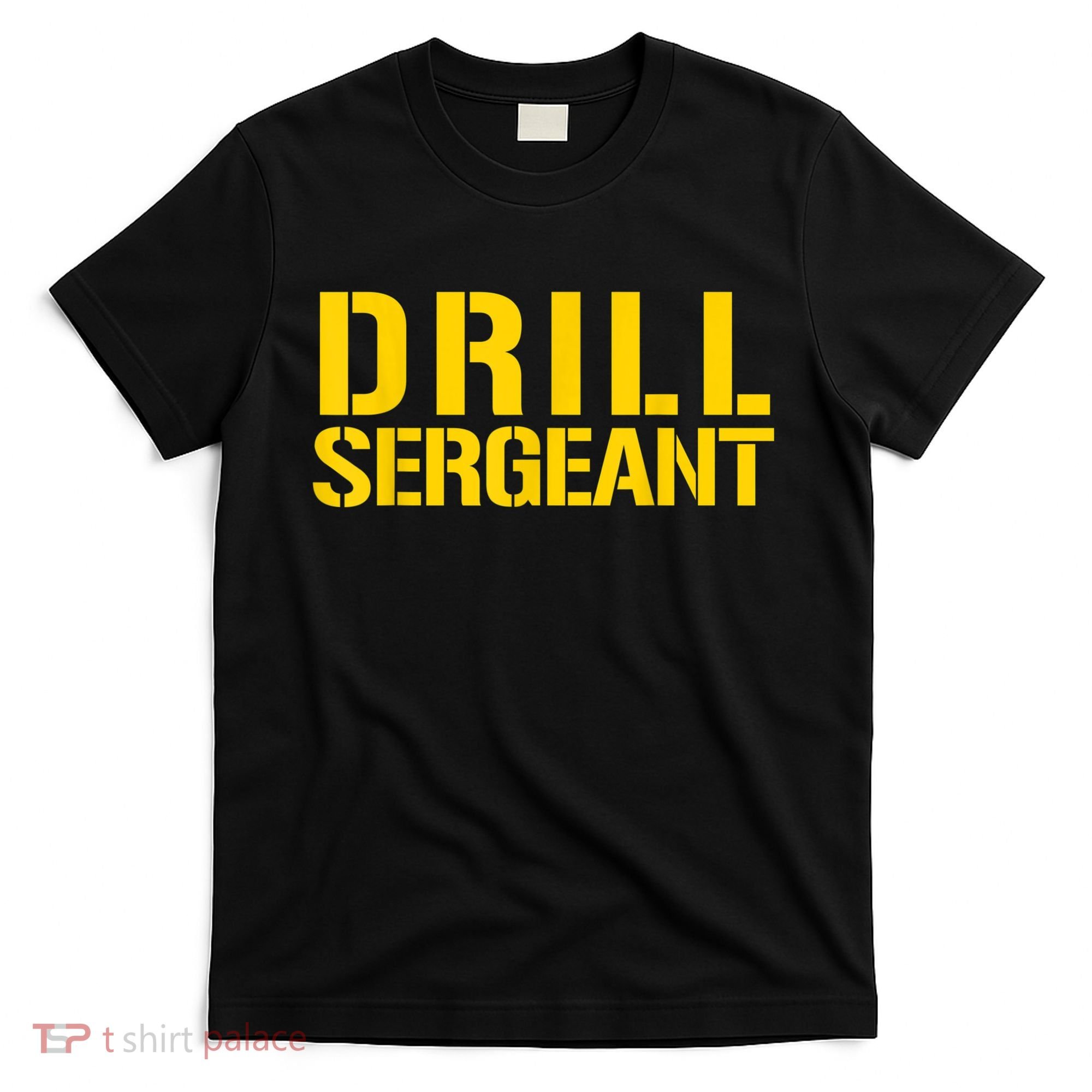 Drill Sergeant Uniform Military Boot Camp Instructor T-Shirt