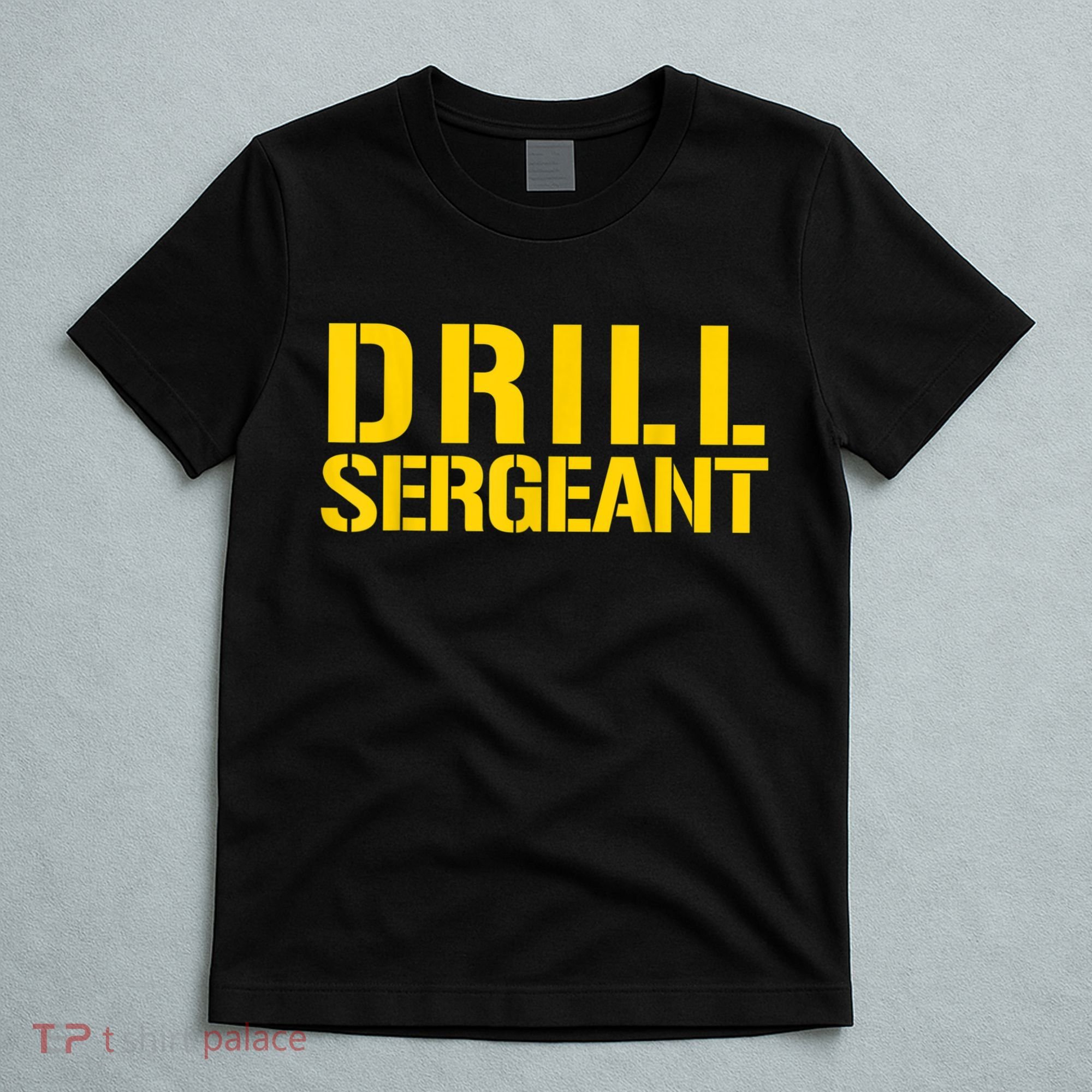 Drill Sergeant Uniform Military Boot Camp Instructor T-Shirt