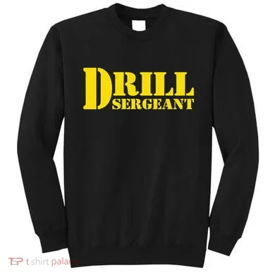 Drill Sergeant Uniform Military Boot Camp Instructor Sweatshirt