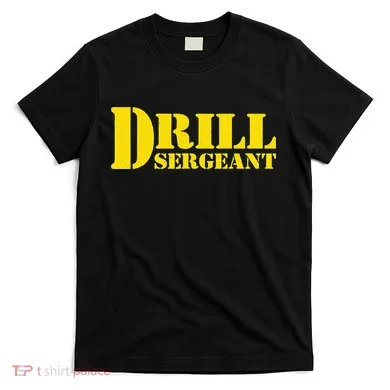 Drill Sergeant Uniform Military Boot Camp Instructor T-Shirt