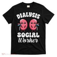 Dialysis Social Worker Nephrology Kidney Health Advocate T-Shirt thumb 0