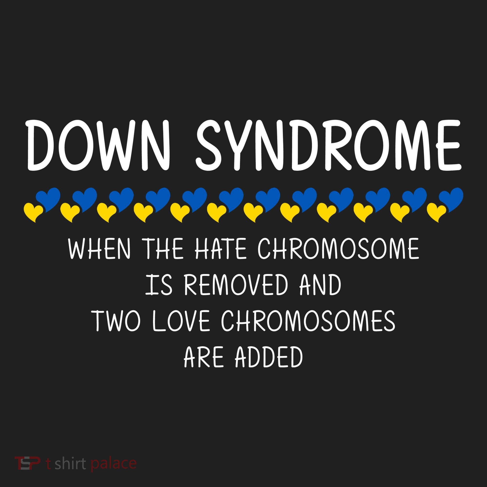 Down Syndrome When The Hate Chromosome Is Removed Women's Sweatshirt