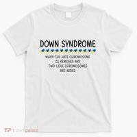 Down Syndrome When The Hate Chromosome Is Removed T-Shirt thumb 0