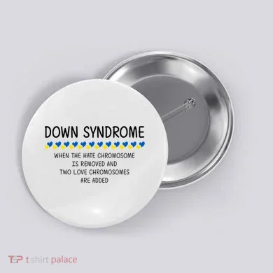 Down Syndrome When The Hate Chromosome Is Removed Button