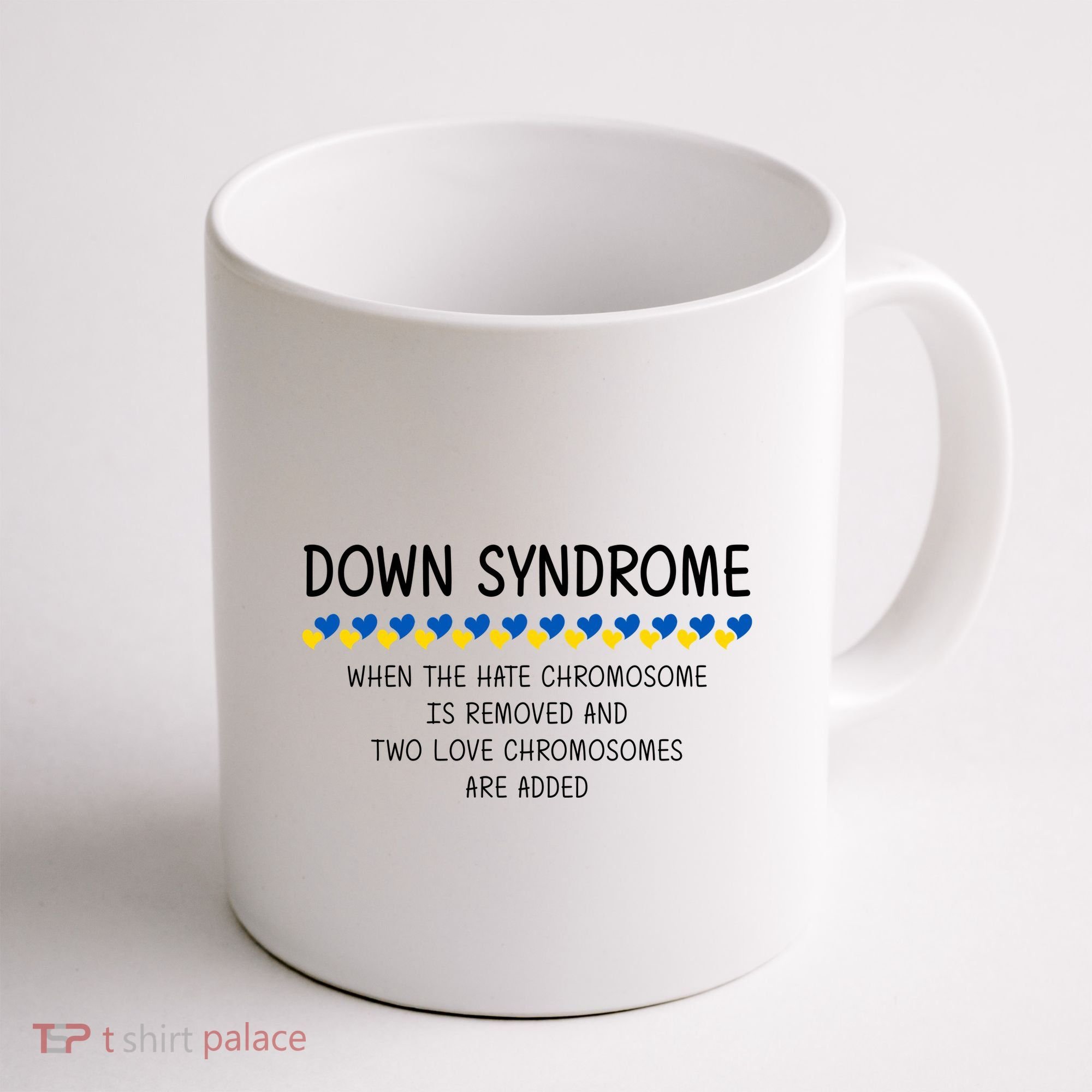 Down Syndrome When The Hate Chromosome Is Removed Coffee Mug