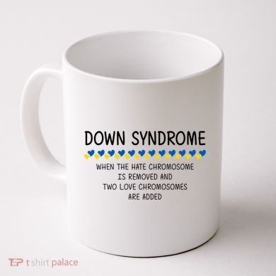 Down Syndrome When The Hate Chromosome Is Removed Coffee Mug