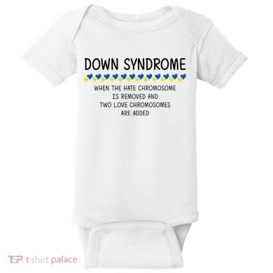 Down Syndrome When The Hate Chromosome Is Removed Baby Bodysuit