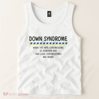 Down Syndrome When The Hate Chromosome Is Removed Tank Top thumb 2