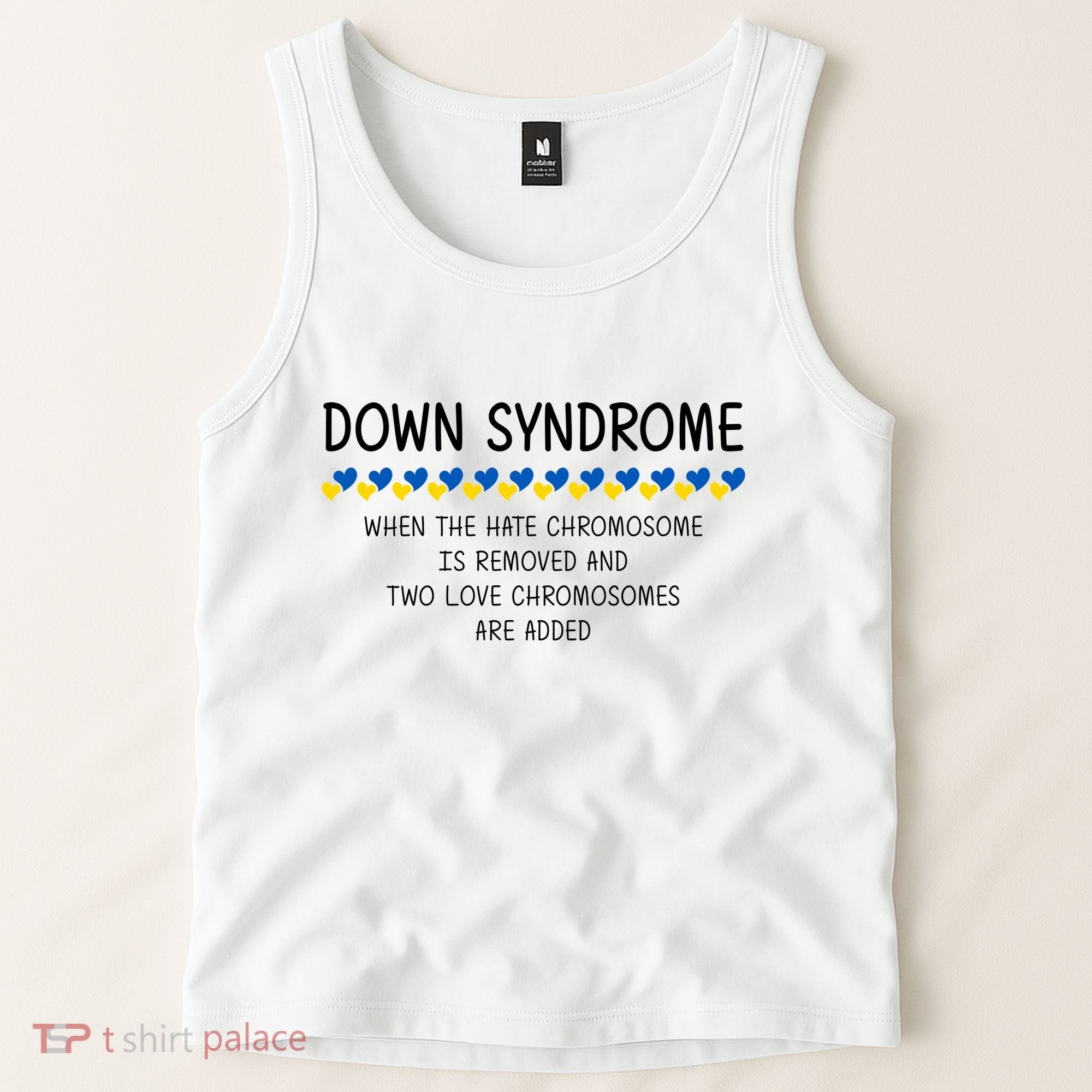 Down Syndrome When The Hate Chromosome Is Removed Tank Top