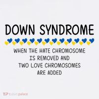 Down Syndrome When The Hate Chromosome Is Removed Tank Top thumb 6
