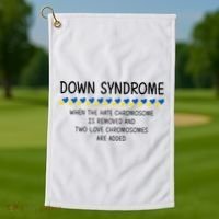 Down Syndrome When The Hate Chromosome Is Removed Golf Towel thumb 1