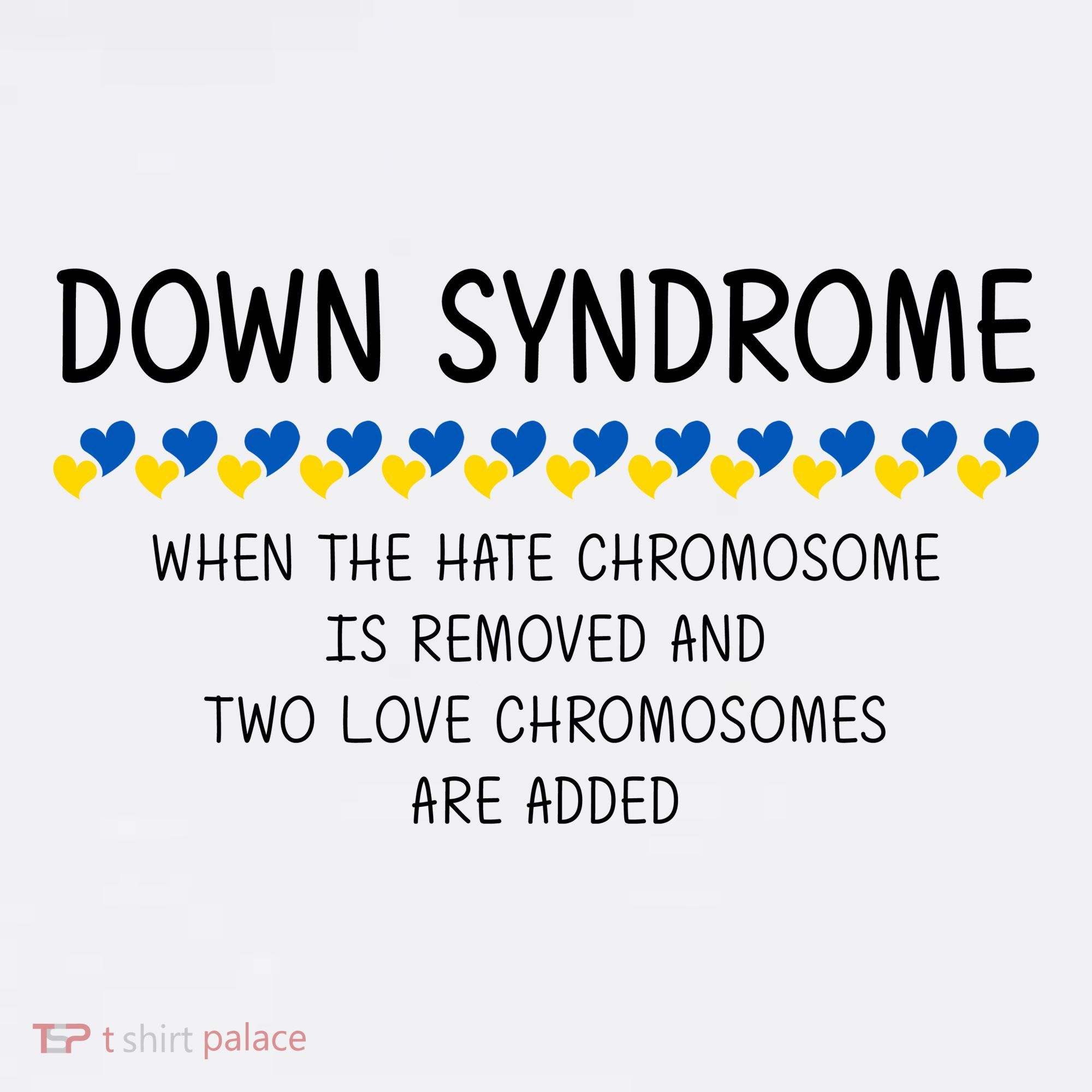Down Syndrome When The Hate Chromosome Is Removed Kids Sweatshirt