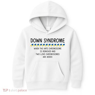 Down Syndrome When The Hate Chromosome Is Removed Kids Hoodie