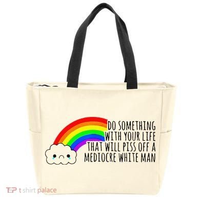Do Something With Your Life That Will Piss Off A Mediocre Tote Bag